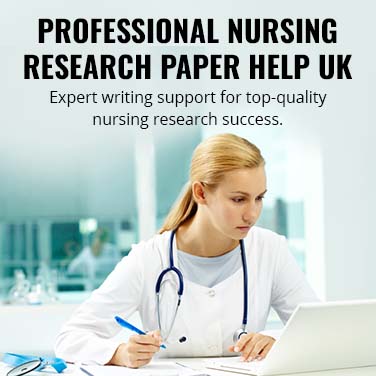 Professional Nursing Research Paper Help UK